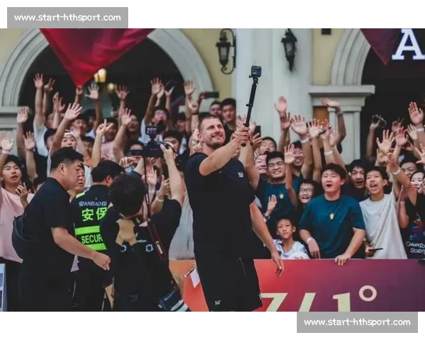 约基奇空降中国！361° 代言人开启六城篮球狂欢